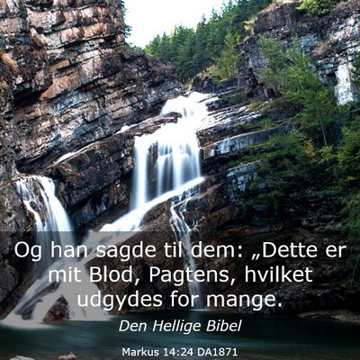 Picture 03 - Markus 14:24 DA1871 - Og han sagde til dem: „Dette er mit Blod, - Bible Verse Picture