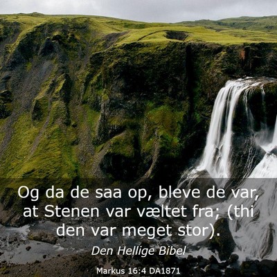 Picture 03 - Markus 16:4 DA1871 - Og da de saa op, bleve de var, at Stenen var - Bible Verse Picture