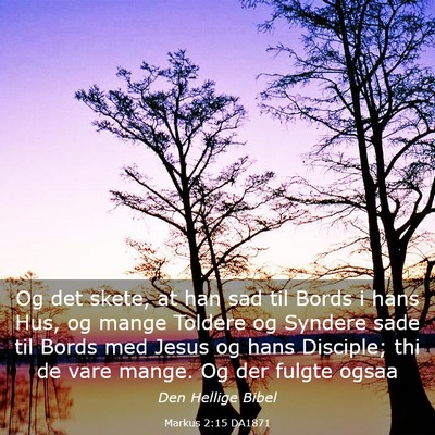Picture 03 - Markus 2:15 DA1871 - Og det skete, at han sad til Bords i hans Hus, og - Bible Verse Picture