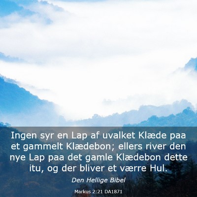 Picture 03 - Markus 2:21 DA1871 - Ingen syr en Lap af uvalket Klæde paa et gammelt - Bible Verse Picture