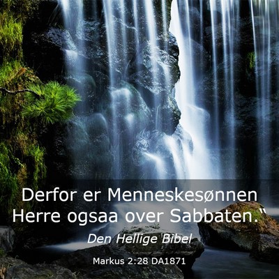 Picture 03 - Markus 2:28 DA1871 - Derfor er Menneskesønnen Herre ogsaa over - Bible Verse Picture