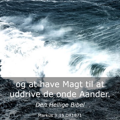 Picture 03 - Markus 3:15 DA1871 - og at have Magt til at uddrive de onde - Bible Verse Picture