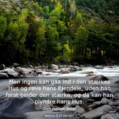 Picture 03 - Markus 3:27 DA1871 - Men ingen kan gaa ind i den stærkes Hus og røve - Bible Verse Picture