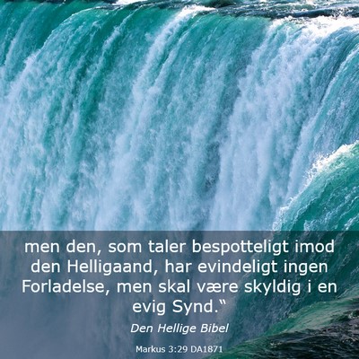 Picture 03 - Markus 3:29 DA1871 - men den, som taler bespotteligt imod den - Bible Verse Picture