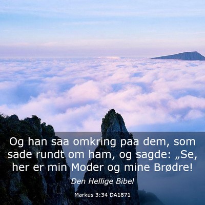 Picture 03 - Markus 3:34 DA1871 - Og han saa omkring paa dem, som sade rundt om - Bible Verse Picture