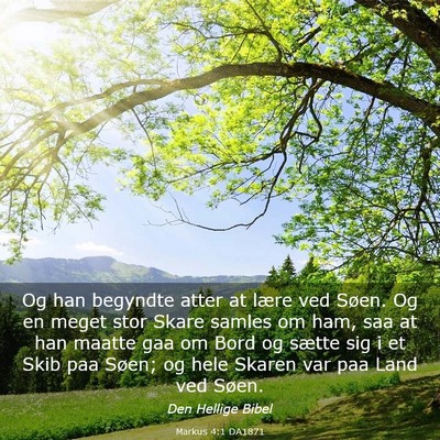 Picture 03 - Markus 4:1 DA1871 - Og han begyndte atter at lære ved Søen. Og en - Bible Verse Picture
