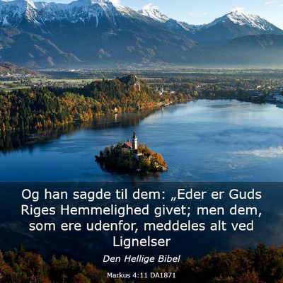 Picture 03 - Markus 4:11 DA1871 - Og han sagde til dem: „Eder er Guds Riges - Bible Verse Picture