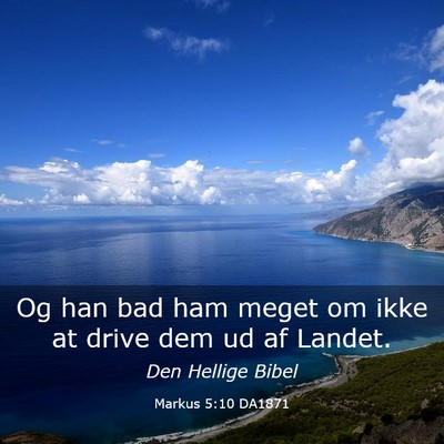 Picture 03 - Markus 5:10 DA1871 - Og han bad ham meget om ikke at drive dem ud af - Bible Verse Picture