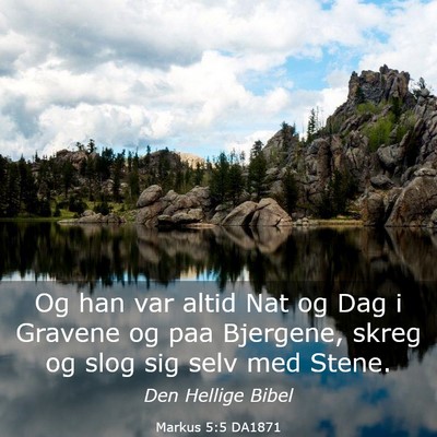 Picture 03 - Markus 5:5 DA1871 - Og han var altid Nat og Dag i Gravene og paa - Bible Verse Picture