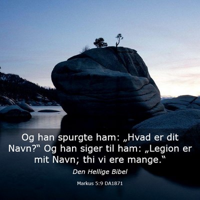 Picture 03 - Markus 5:9 DA1871 - Og han spurgte ham: „Hvad er dit Navn?“ Og - Bible Verse Picture