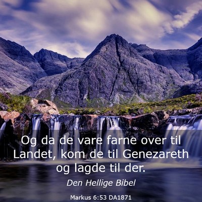 Picture 03 - Markus 6:53 DA1871 - Og da de vare farne over til Landet, kom de til - Bible Verse Picture