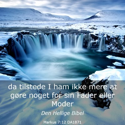 Picture 03 - Markus 7:12 DA1871 - da tilstede I ham ikke mere at gøre noget for - Bible Verse Picture