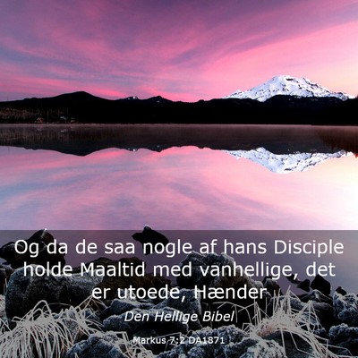 Picture 03 - Markus 7:2 DA1871 - Og da de saa nogle af hans Disciple holde Maaltid - Bible Verse Picture