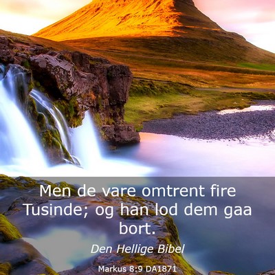 Picture 03 - Markus 8:9 DA1871 - Men de vare omtrent fire Tusinde; og han lod dem - Bible Verse Picture