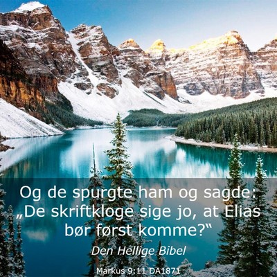 Picture 03 - Markus 9:11 DA1871 - Og de spurgte ham og sagde: „De skriftkloge - Bible Verse Picture