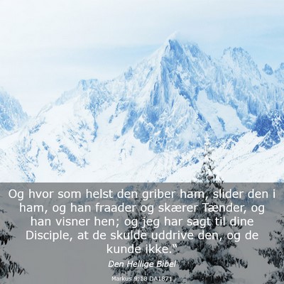 Picture 03 - Markus 9:18 DA1871 - Og hvor som helst den griber ham, slider den i - Bible Verse Picture