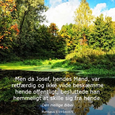 Picture 03 - Matthæus 1:19 DA1871 - Men da Josef, hendes Mand, var retfærdig og ikke - Bible Verse Picture