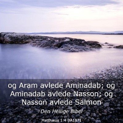 Picture 03 - Matthæus 1:4 DA1871 - og Aram avlede Aminadab; og Aminadab avlede - Bible Verse Picture