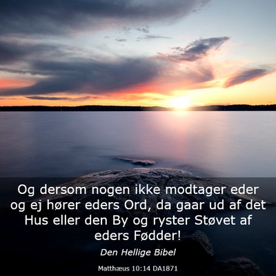 Picture 03 - Matthæus 10:14 DA1871 - Og dersom nogen ikke modtager eder og ej hører - Bible Verse Picture