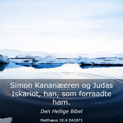 Picture 03 - Matthæus 10:4 DA1871 - Simon Kananæeren og Judas Iskariot, han, som - Bible Verse Picture