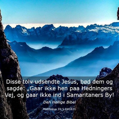 Picture 03 - Matthæus 10:5 DA1871 - Disse tolv udsendte Jesus, bød dem og sagde: - Bible Verse Picture