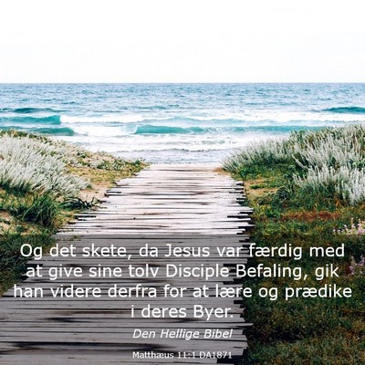 Picture 03 - Matthæus 11:1 DA1871 - Og det skete, da Jesus var færdig med at give - Bible Verse Picture