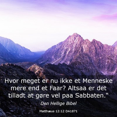 Picture 03 - Matthæus 12:12 DA1871 - Hvor meget er nu ikke et Menneske mere end et - Bible Verse Picture