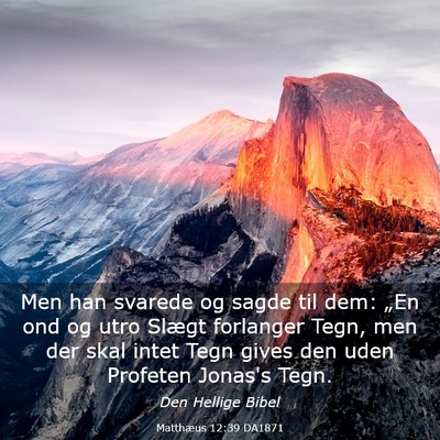 Picture 03 - Matthæus 12:39 DA1871 - Men han svarede og sagde til dem: „En ond og - Bible Verse Picture