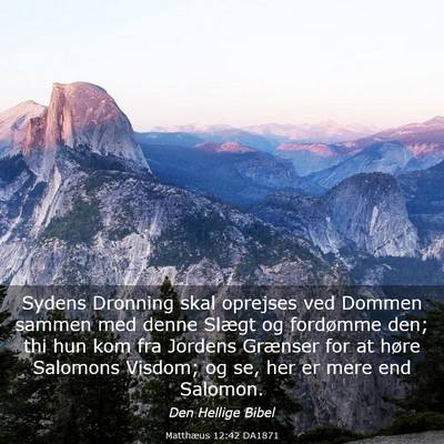 Picture 03 - Matthæus 12:42 DA1871 - Sydens Dronning skal oprejses ved Dommen sammen - Bible Verse Picture