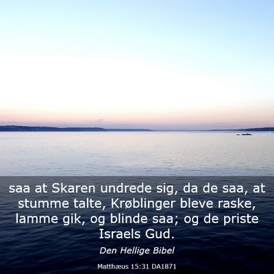 Picture 03 - Matthæus 15:31 DA1871 - saa at Skaren undrede sig, da de saa, at stumme - Bible Verse Picture