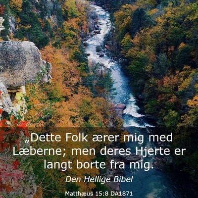 Picture 03 - Matthæus 15:8 DA1871 - „Dette Folk ærer mig med Læberne; men deres - Bible Verse Picture