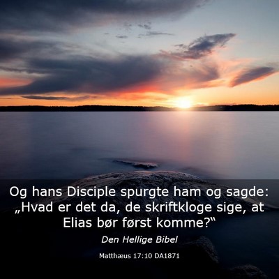 Picture 03 - Matthæus 17:10 DA1871 - Og hans Disciple spurgte ham og sagde: „Hvad er - Bible Verse Picture