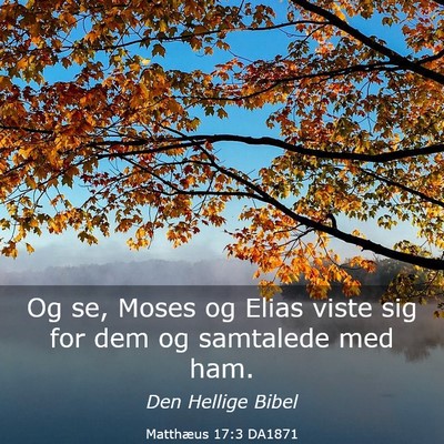 Picture 03 - Matthæus 17:3 DA1871 - Og se, Moses og Elias viste sig for dem og - Bible Verse Picture