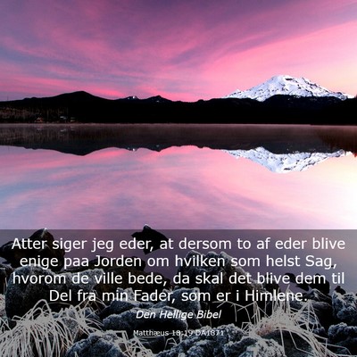 Picture 03 - Matthæus 18:19 DA1871 - Atter siger jeg eder, at dersom to af eder blive - Bible Verse Picture