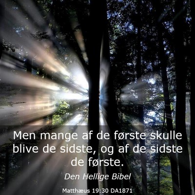 Picture 03 - Matthæus 19:30 DA1871 - Men mange af de første skulle blive de sidste, - Bible Verse Picture