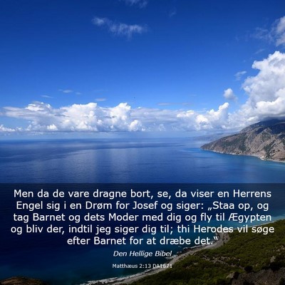 Picture 03 - Matthæus 2:13 DA1871 - Men da de vare dragne bort, se, da viser en - Bible Verse Picture