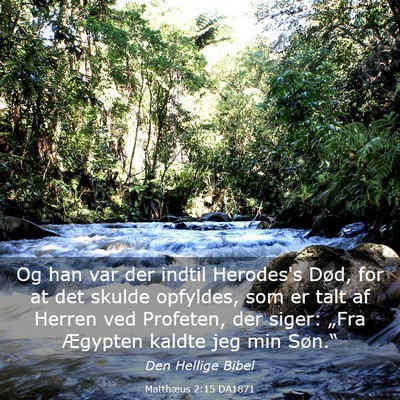 Picture 03 - Matthæus 2:15 DA1871 - Og han var der indtil Herodes's Død, for at det - Bible Verse Picture