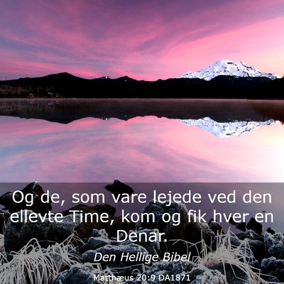 Picture 03 - Matthæus 20:9 DA1871 - Og de, som vare lejede ved den ellevte Time, kom - Bible Verse Picture