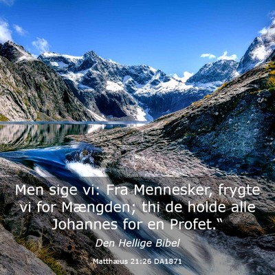 Picture 03 - Matthæus 21:26 DA1871 - Men sige vi: Fra Mennesker, frygte vi for - Bible Verse Picture