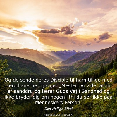 Picture 03 - Matthæus 22:16 DA1871 - Og de sende deres Disciple til ham tillige med - Bible Verse Picture