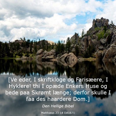 Picture 03 - Matthæus 23:14 DA1871 - [Ve eder, I skriftkloge og Farisæere, I Hyklere! - Bible Verse Picture