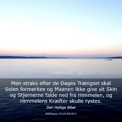 Picture 03 - Matthæus 24:29 DA1871 - Men straks efter de Dages Trængsel skal Solen - Bible Verse Picture