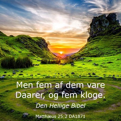 Picture 03 - Matthæus 25:2 DA1871 - Men fem af dem vare Daarer, og fem - Bible Verse Picture
