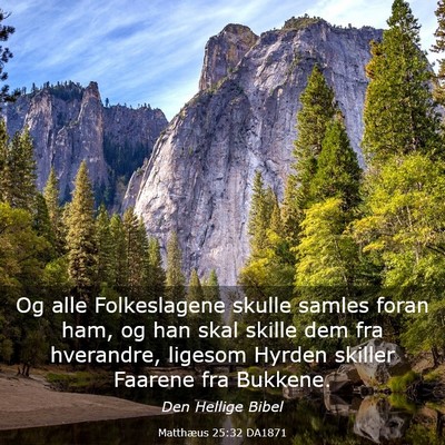 Picture 03 - Matthæus 25:32 DA1871 - Og alle Folkeslagene skulle samles foran ham, og - Bible Verse Picture