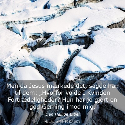 Picture 03 - Matthæus 26:10 DA1871 - Men da Jesus mærkede det, sagde han til dem: - Bible Verse Picture