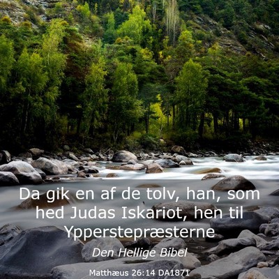 Picture 03 - Matthæus 26:14 DA1871 - Da gik en af de tolv, han, som hed Judas - Bible Verse Picture