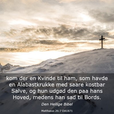 Picture 03 - Matthæus 26:7 DA1871 - kom der en Kvinde til ham, som havde en - Bible Verse Picture