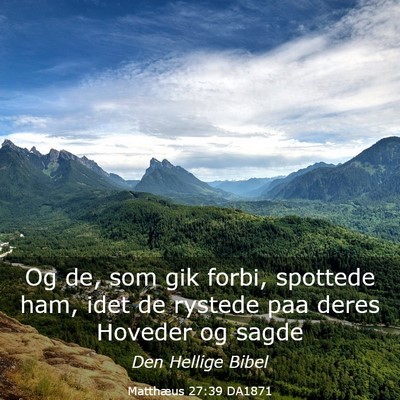 Picture 03 - Matthæus 27:39 DA1871 - Og de, som gik forbi, spottede ham, idet de - Bible Verse Picture