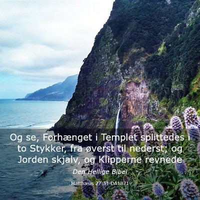 Picture 03 - Matthæus 27:51 DA1871 - Og se, Forhænget i Templet splittedes i to - Bible Verse Picture
