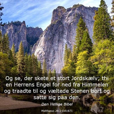 Picture 03 - Matthæus 28:2 DA1871 - Og se, der skete et stort Jordskælv; thi en - Bible Verse Picture
